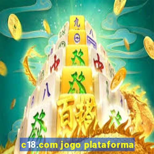 c18.com jogo plataforma